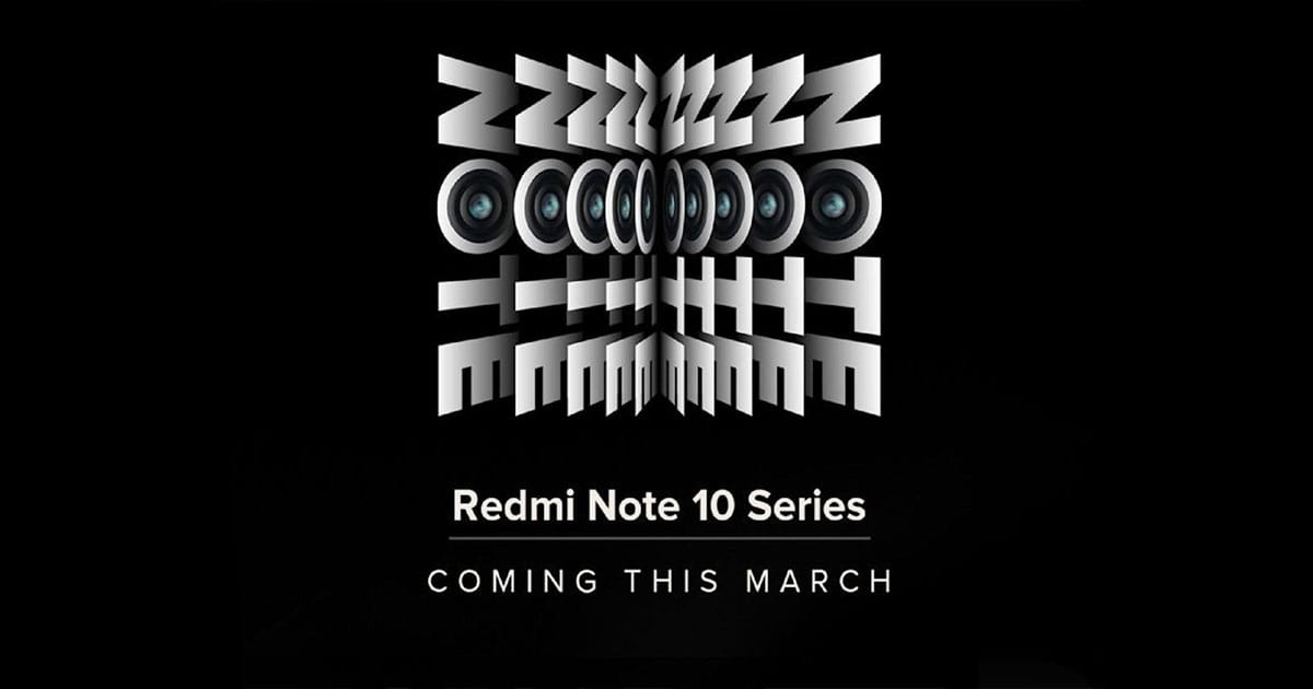 Redmi Note 10 ජංගම දුරකතන මාලාව මෙම වසරේ මාර්තු මස එලිදක්වන බව නිල වශයෙන් ප්‍රකාශ කරයි