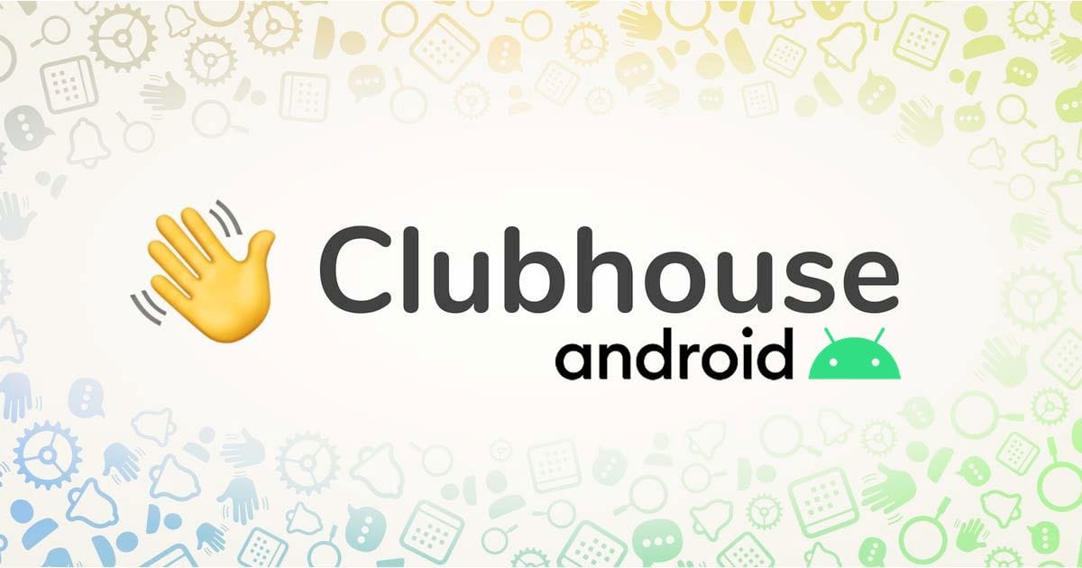 iOS වලට පමණක් සීමා වූ Clubhouse සේවාව Android සඳහාද ලබා දීමට කටයුතු කරයි