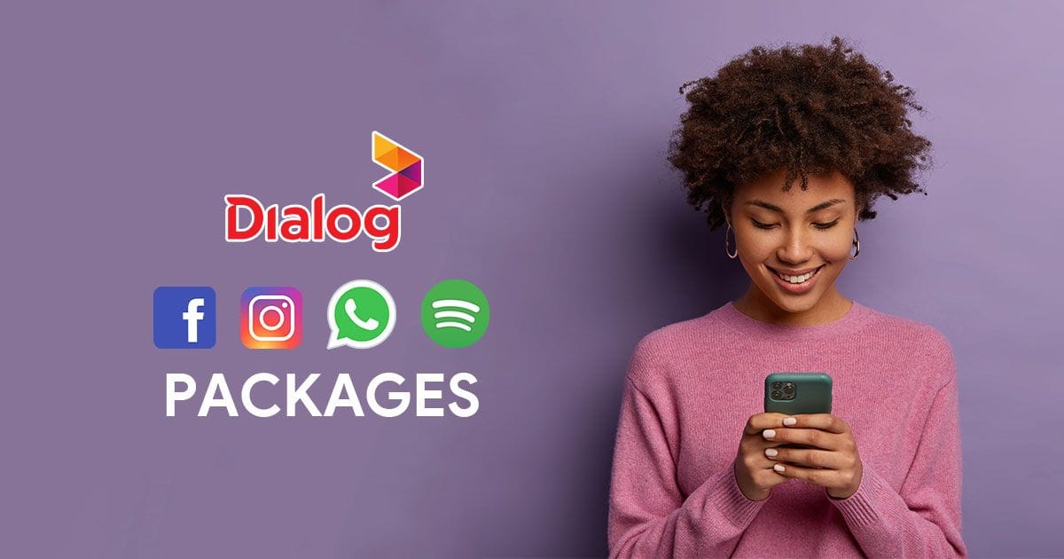 Facebook, Instagram, WhatsApp සහ Spotify සඳහා Dialog 4G Prepaid සහ Post-paid පාරිභෝගිකයන්ට විශේෂ පැකේජයන් හඳුන්වාදේ
