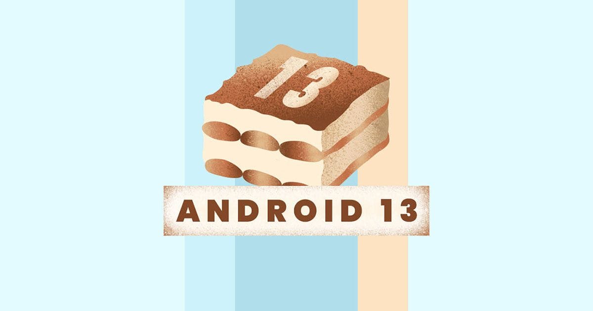 Android 13 "Tiramisu", 2022දී නිකුත් වීමට නියමිත ප්‍රධානතම Android සංස්කරණ​ය ගැන ඔබ දැන ගත යුතු ​දෑ