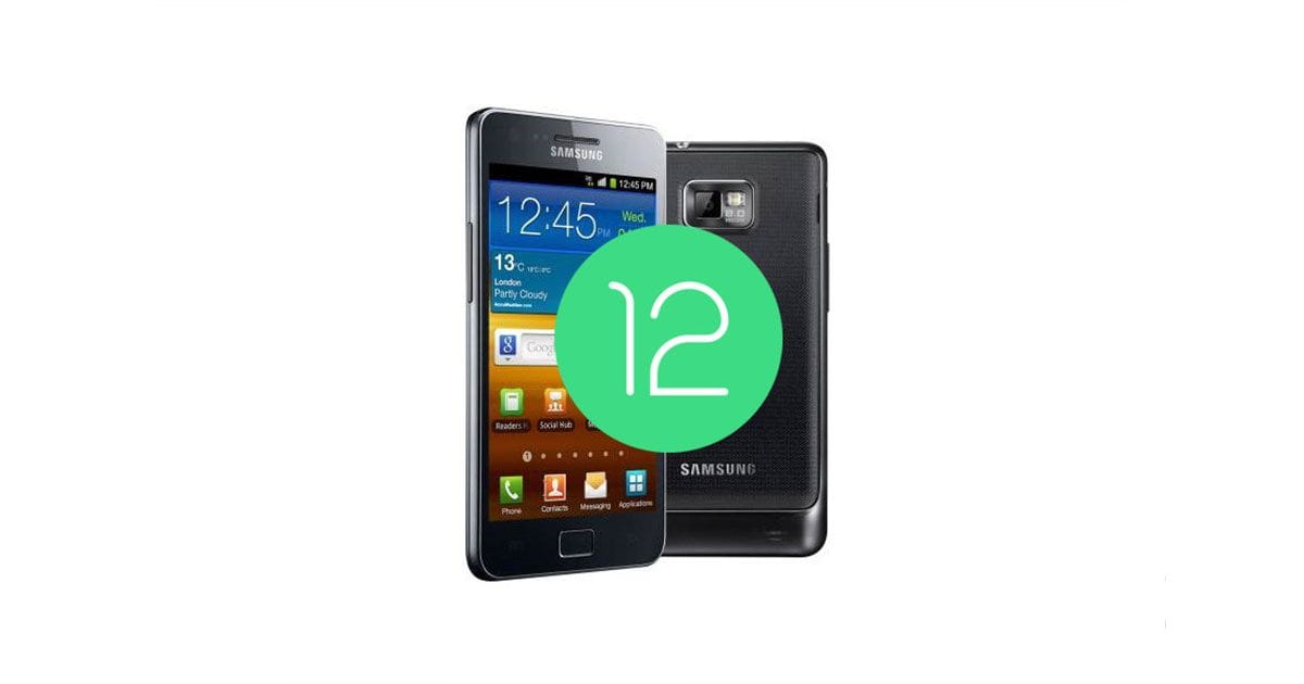 Samsung Galaxy S II ජංගම දුරකතනය සඳහා Android 12 වලින් බල ගැන්වෙන Custom Rom එකක් නිකුත් ​වේ