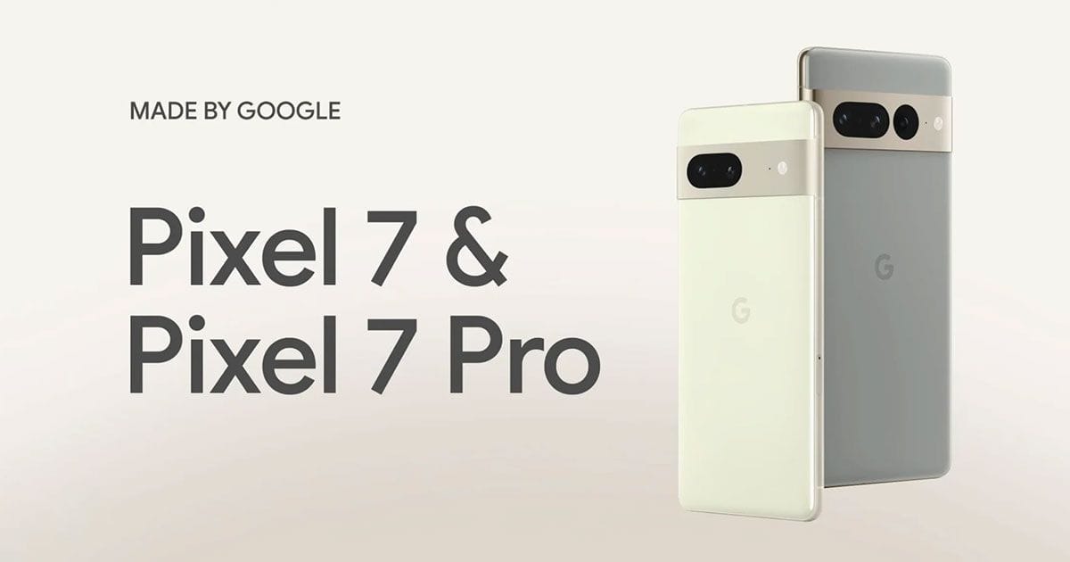 නවතම Pixel දුරකතනයන් ලෙසින් Pixel 7 සහ Pixel 7 Pro දුරකතනයන් එලි බ​සී