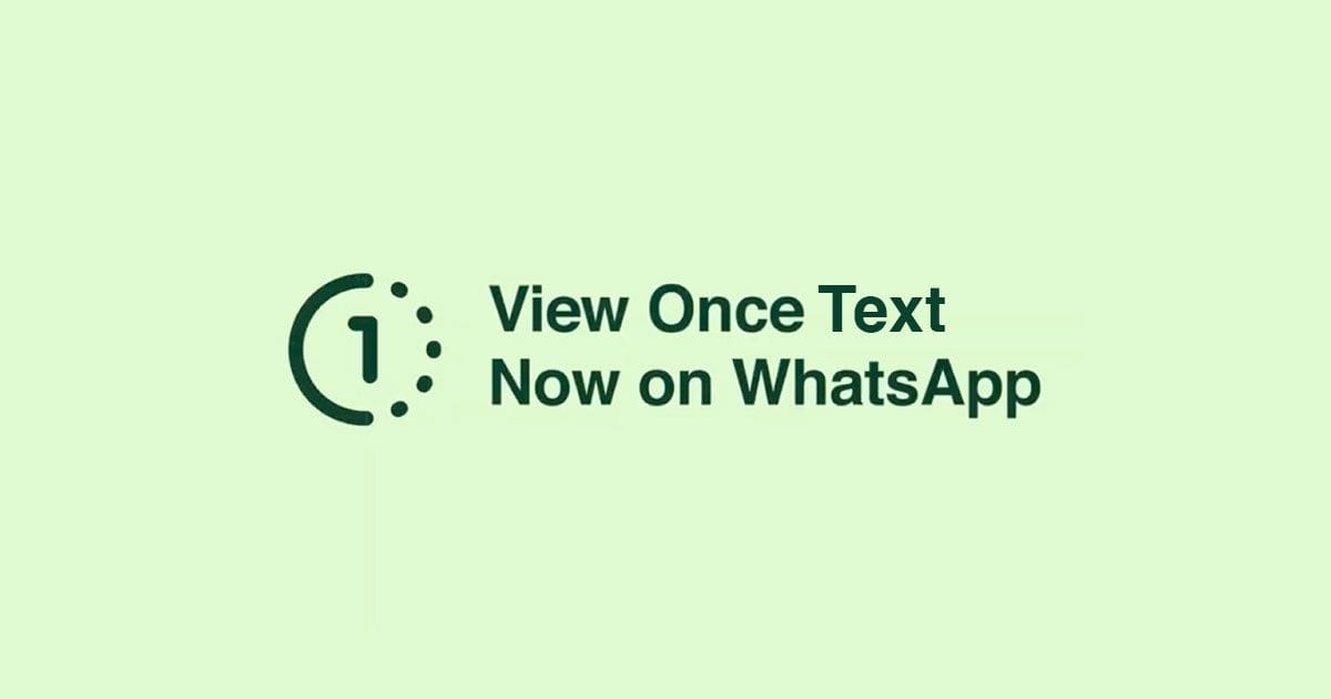 WhatsApp 'View Once' විශේෂාංගය WhatsApp beta හරහා WhatsApp text messages වලට ලබා ​දේ