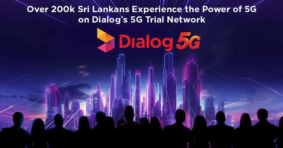 Dialog 5G පරිශිලකයින් ප්‍රමාණය ලක්ෂ 02 පසු කරයි