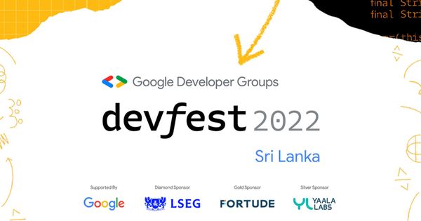 GDG DevFest Sri Lanka 2022 දෙසැම්බර් 10,11 දිනයන්හිදී පැවැත්​වේ