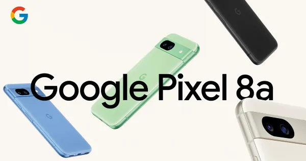 Google Pixel 8a නිල වශයෙන් හඳුන්වා දීමට Google සමාගම කටයුතු කරයි